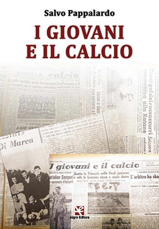 I giovani e il calcio di Salvatore Pappalardo, Algra Editore