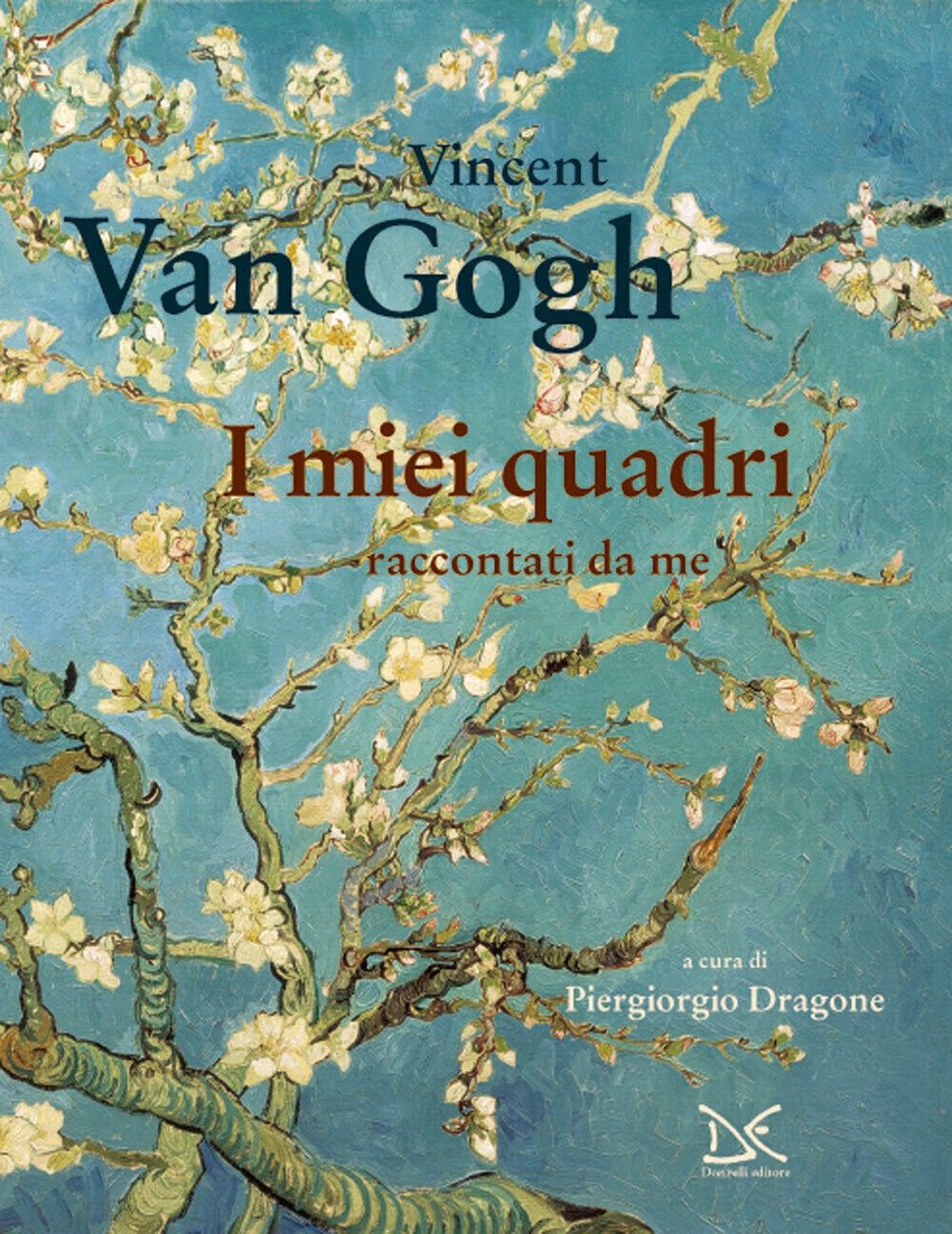 I miei quadri raccontati da me - Vincent Van Gogh …