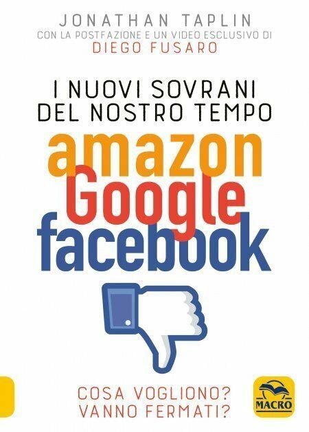 I nuovi sovrani del nostro tempo. Amazon, Google, Facebook. Cosa …