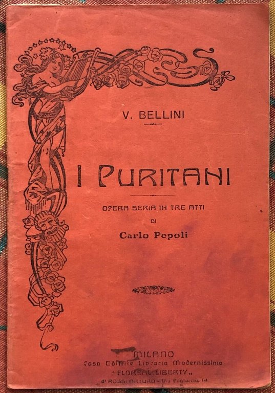 I Puritani di Vincenzo Bellini, Carlo Pepoli, 1955, Casa Editrice Libraria Mo