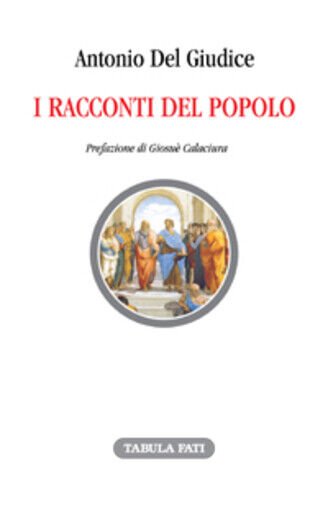 I racconti del popolo di Antonio Del Giudice, 2019, Tabula …