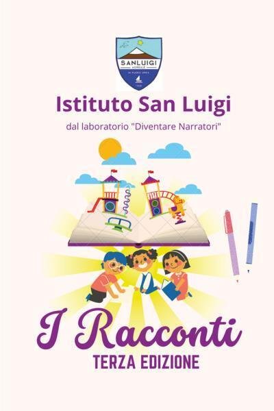 I Racconti. Terza edizione di Istituto San Luigi, 2022, Youcanprint