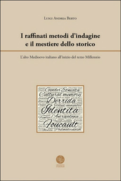 I raffinati metodi d?indagine e il mestiere dello storico. L?alto …