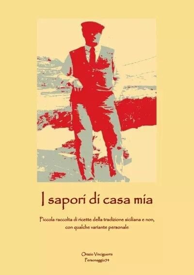 I sapori di casa mia. Piccola raccolta di ricette della …