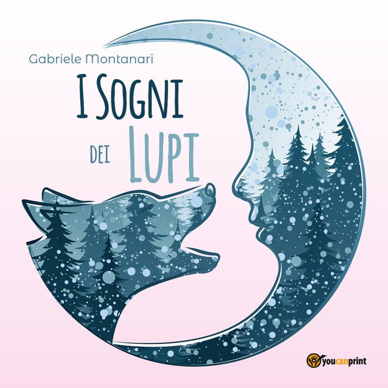 I sogni dei lupi - Gabriele Montanari, 2019, Youcanprint