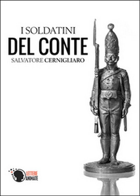 I soldatini del conte di Salvatore Cernigliaro, 2016, Lettere Animate …