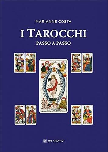 I Tarocchi passo a passo - Marianne Costa, 2020, Om …
