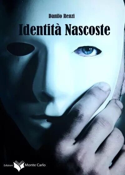 Identità Nascoste di Danilo Renzi, 2023, Youcanprint