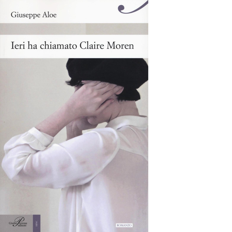 Ieri ha chiamato Claire Moren di Giuseppe Aloe - perrone …
