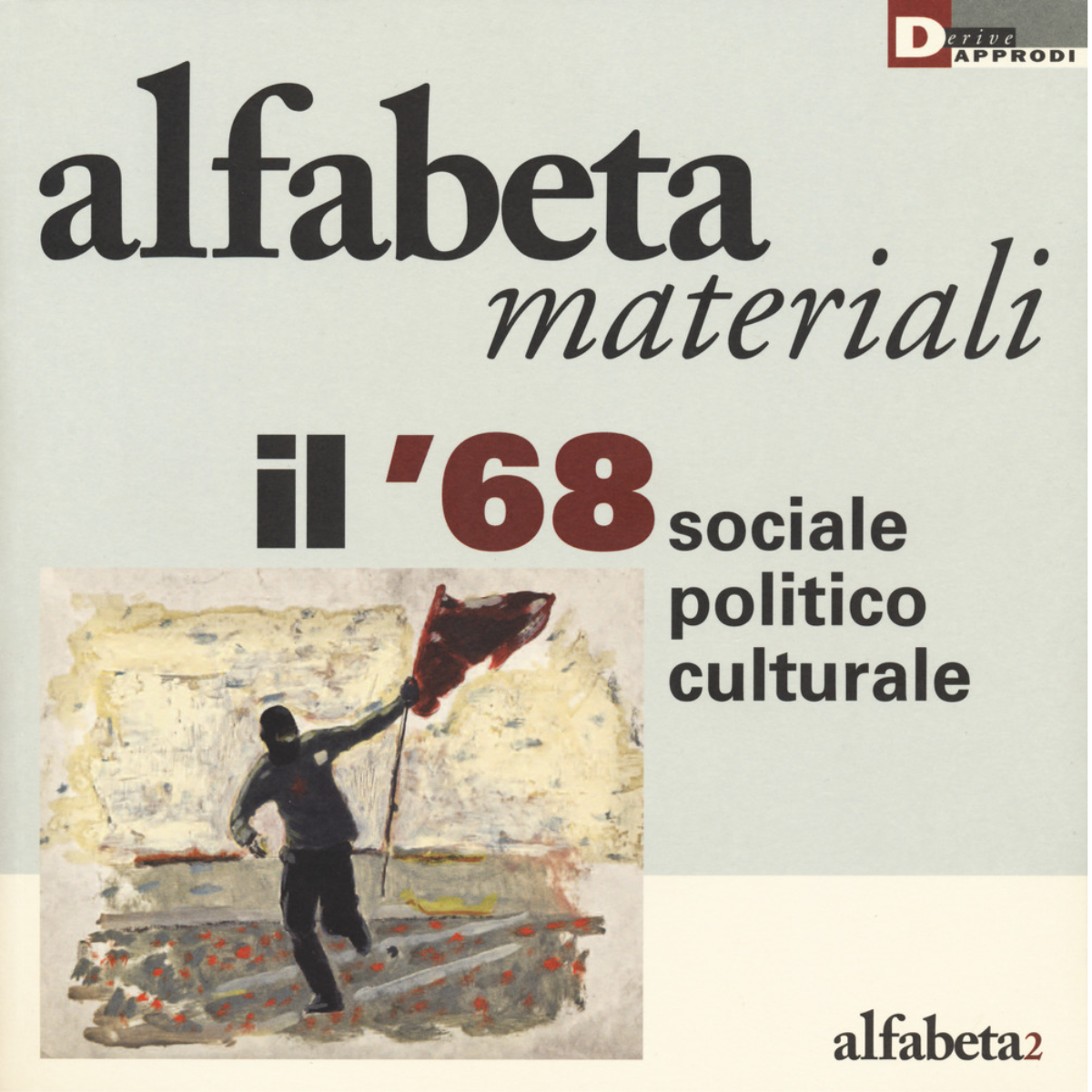Il '68 sociale, politico, culturale - N. Balestrini - DeriveApprodi …