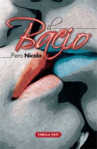 Il bacio di Piero Nicola, 2013, Tabula Fati