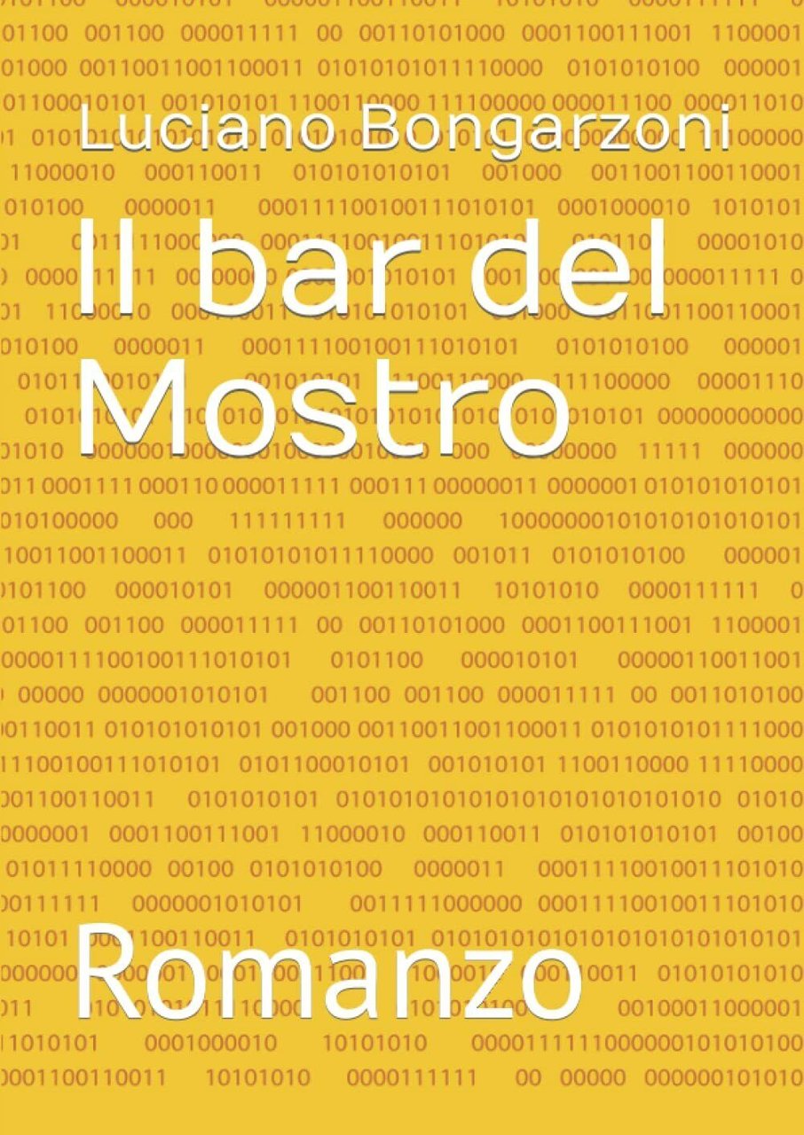 Il bar del Mostro: Romanzo di Luciano Bongarzoni, 2022, Indipendently …