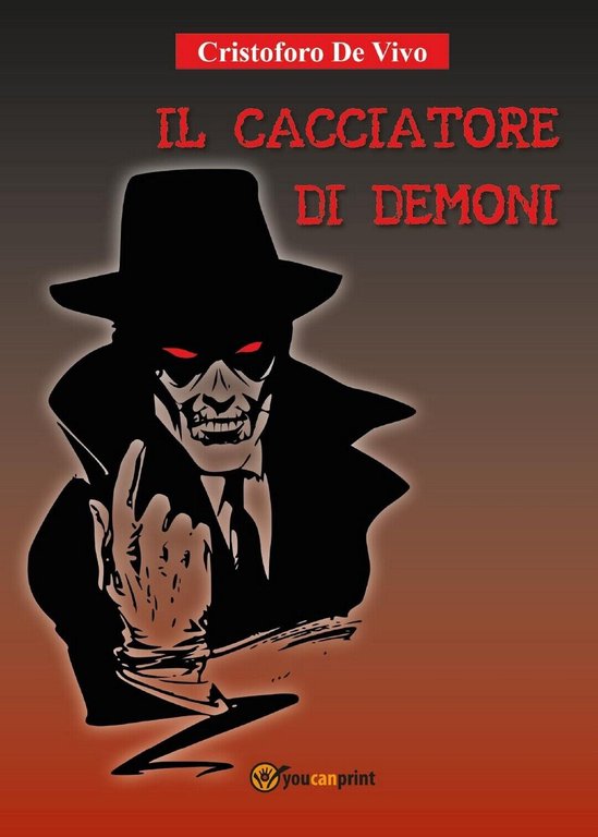 Il cacciatore di demoni di Cristoforo De Vivo, 2017, Youcanprint