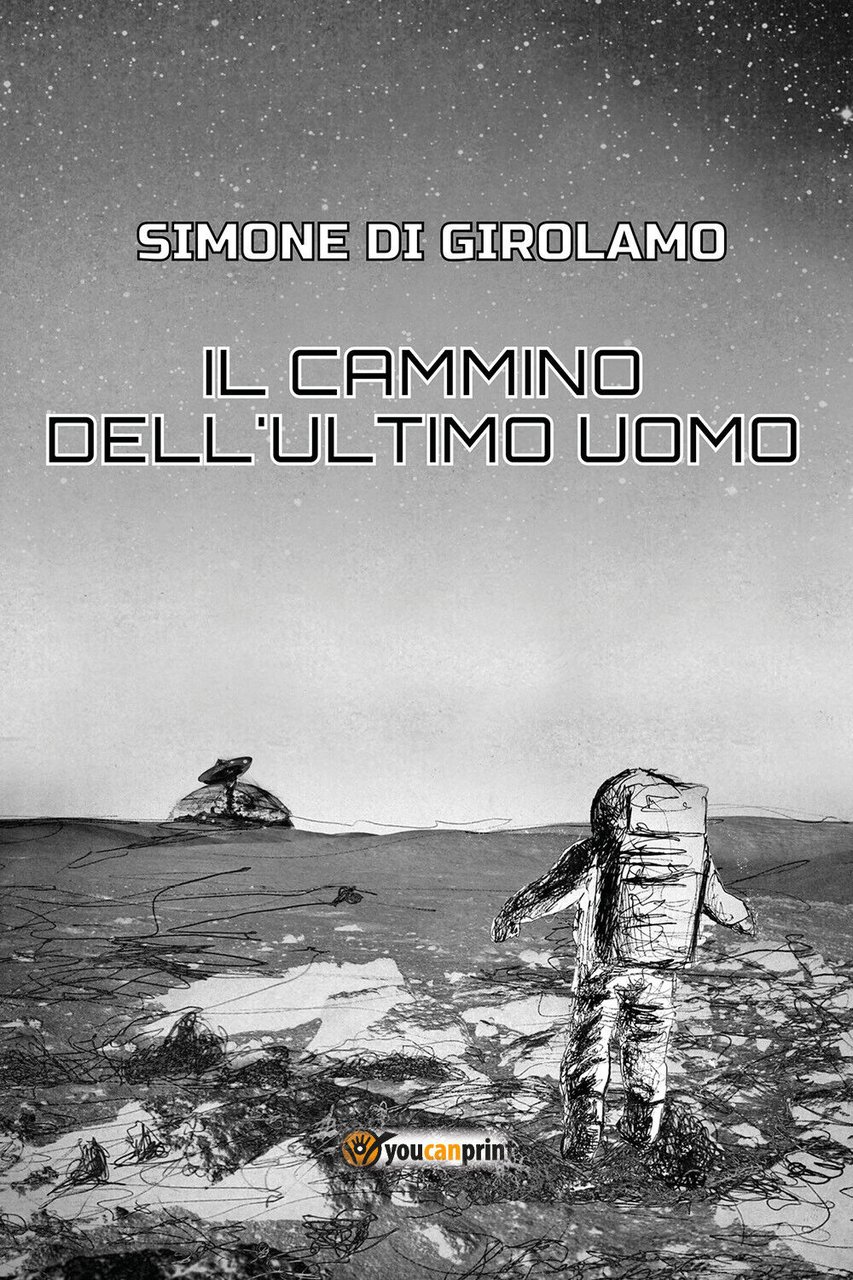 Il cammino dell?ultimo uomo di Simone Di Girolamo, 2021, Youcanprint