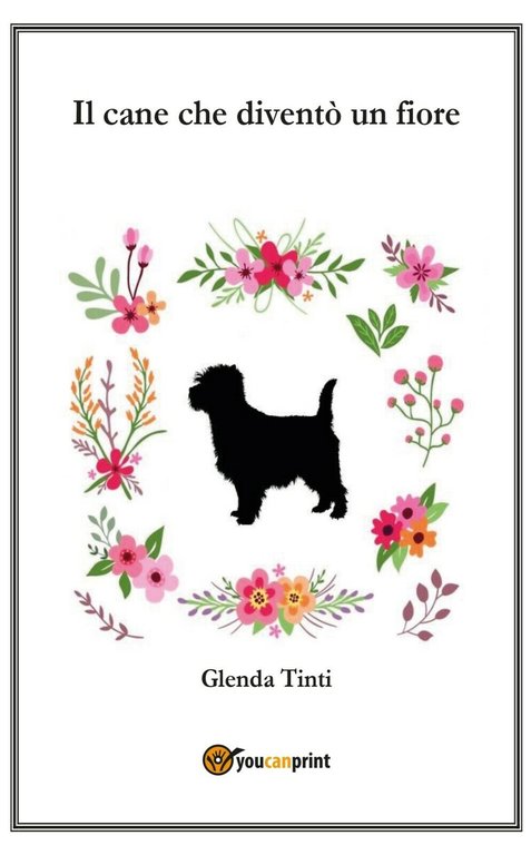 Il cane che diventò un fiore di Glenda Tinti, 2020, …
