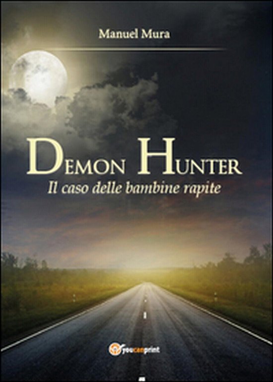 Il caso delle bambine rapite. Demon Hunter Vol.2, Manuel Mura, …