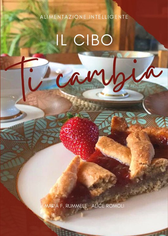 Il cibo ti cambia di Maria F. Rummele, Alice Romoli, …