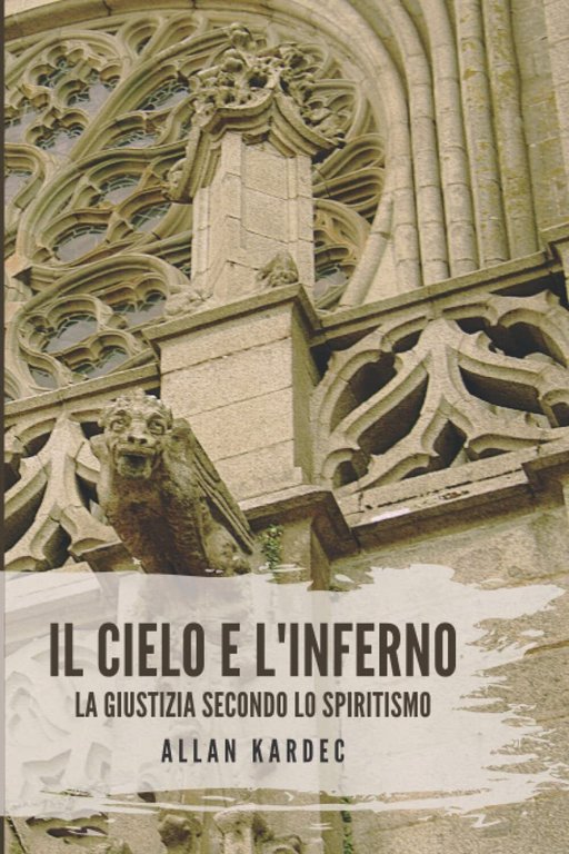 IL CIELO E L'INFERNO - Allan Kardec - Independently published, 2021