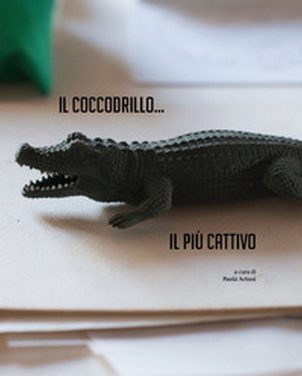Il coccodrillo. Il più cattivo di P. Artoni, 2017, Universitas …