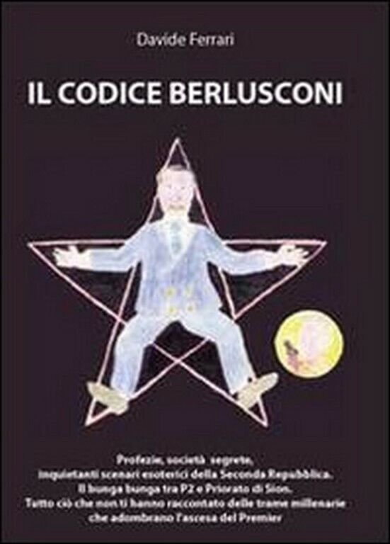 Il codice Berlusconi di Davide Ferrari, 2011, Youcanprint