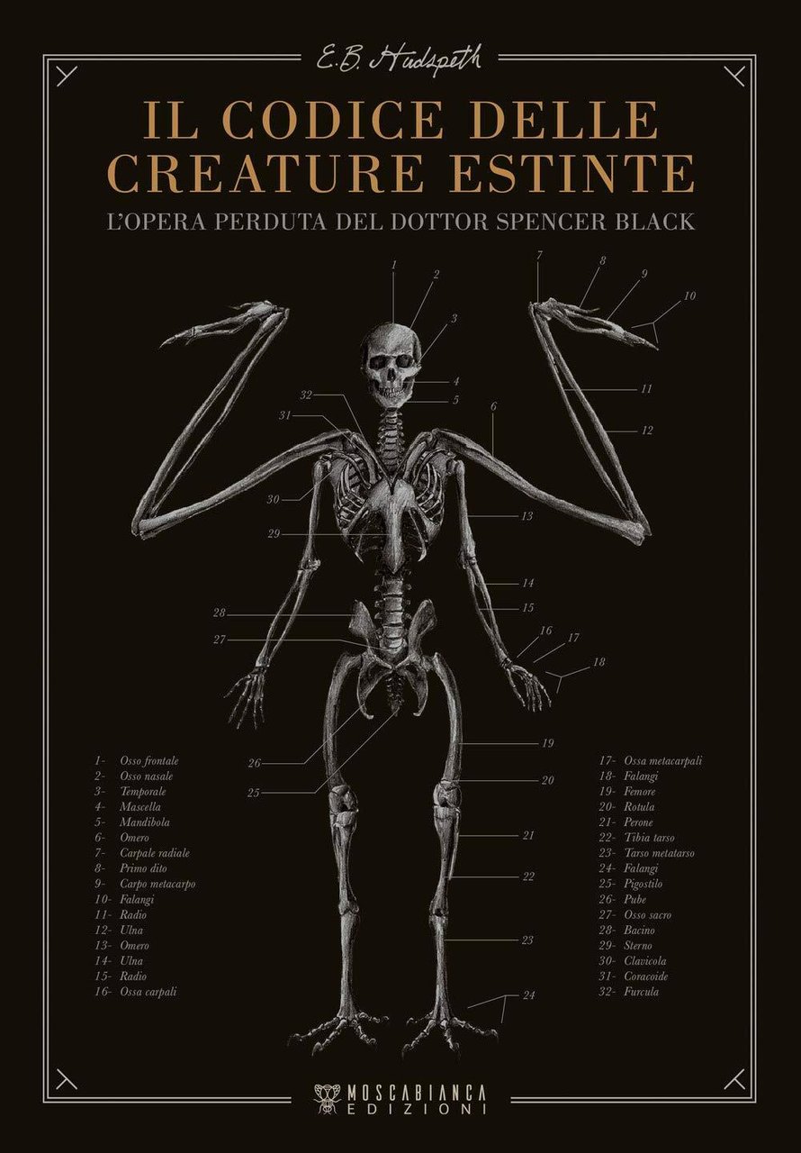 Il codice delle creature estinte - E.B. Hudspeth - Moscabianca, …