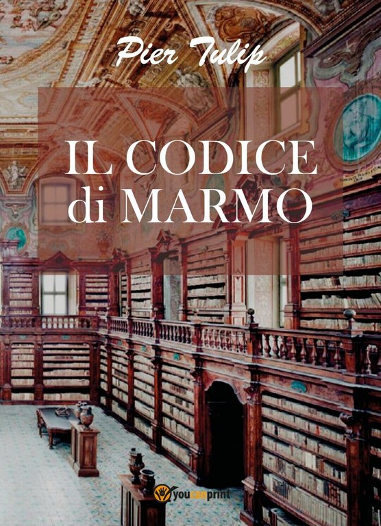 Il Codice di Marmo di Pier Tulip, 2017, Youcanprint