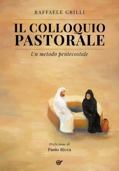 Il colloquio pastorale. Un metodo pentecostale di Raffaele Grilli, 2023, …