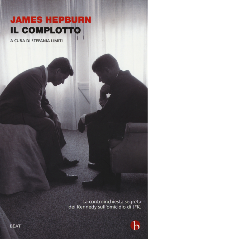 Il complotto. La controinchiesta segreta dei Kennedy sull?omicidio di JFK …