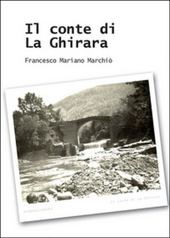 Il conte di La Ghirara di Francesco Mariano Marchiò, 2015, …