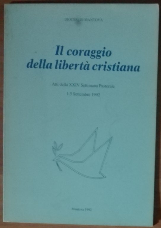 Il coraggio della libertà cristiana - AA.VV. - La cittadella,1992 …