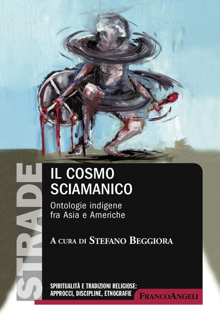 Il cosmo sciamanico - Beggiora - Franco Angeli, 2019