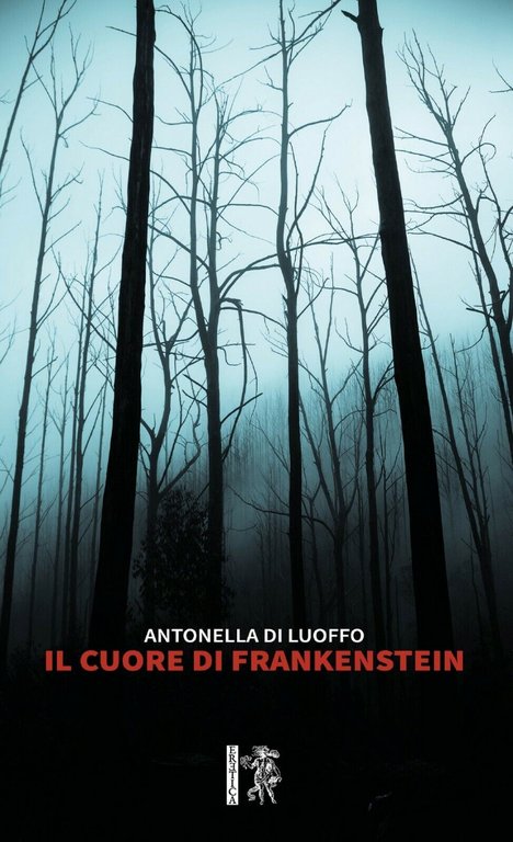 Il cuore di Frankenstein di Antonella Di Luoffo, 2020, Eretica …