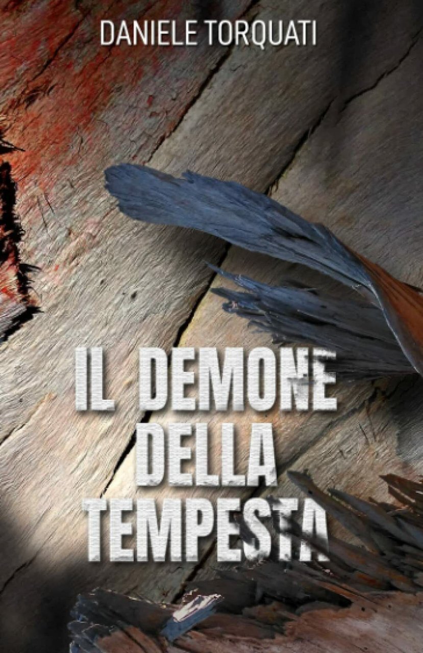 IL DEMONE DELLA TEMPESTA di Daniele Torquati, 2022, Indipendently Published