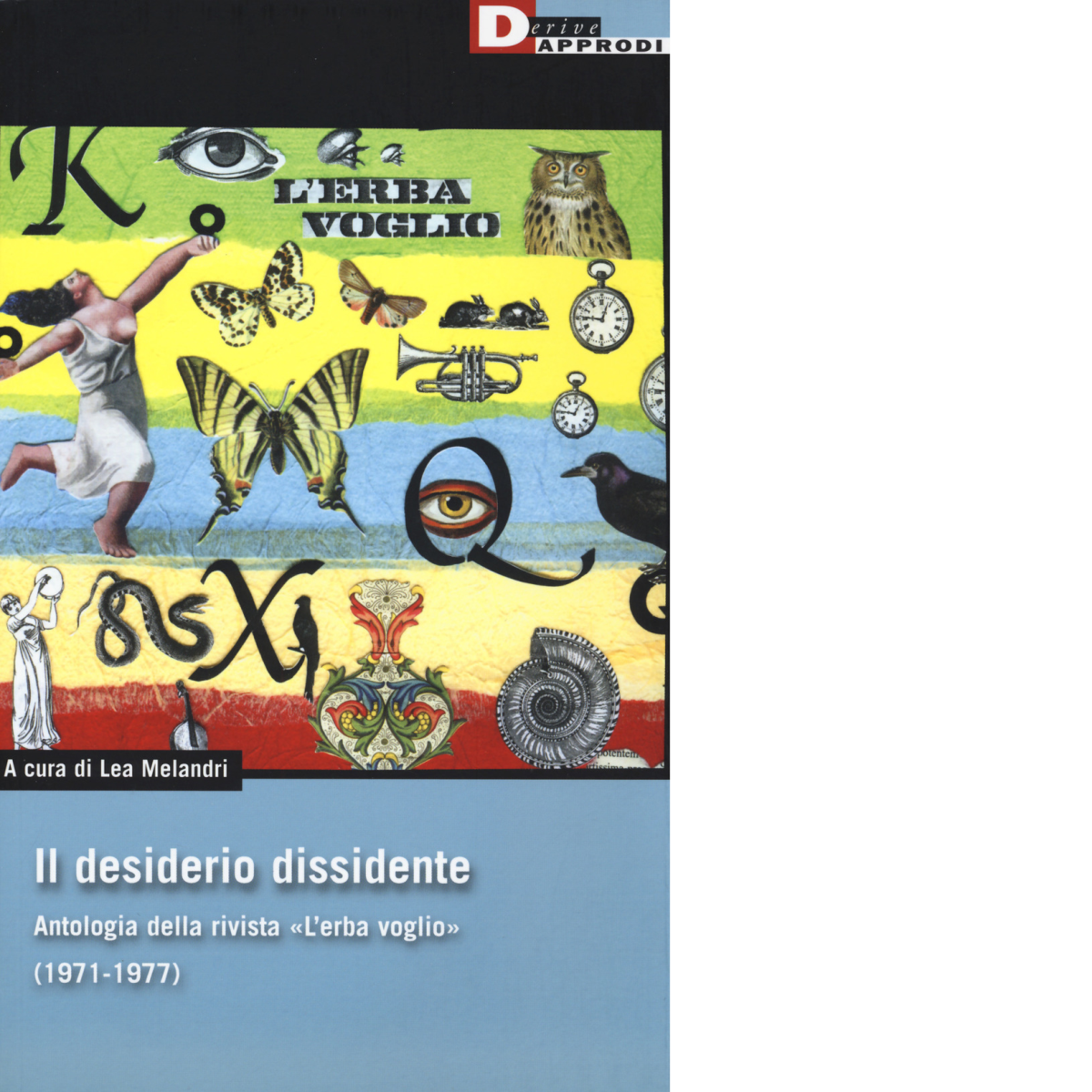 IL DESIDERIO DISSIDENTE di LEA MALANDRI - DeriveApprodi editore, 2019