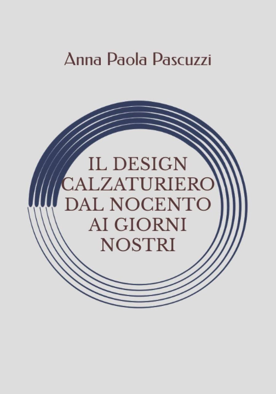 Il Design Calzaturiero Dal Novecento Ai Giorni Nostri di Anna …