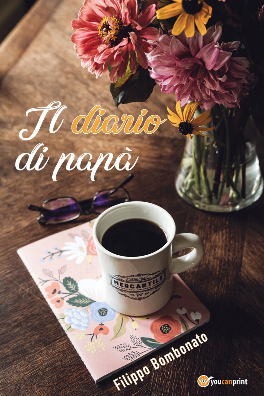 Il diario di papà di Filippo Bombonato, 2021, Youcanprint