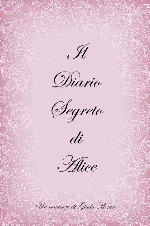 Il Diario Segreto di Alice di Giada Menin, 2021, Youcanprint