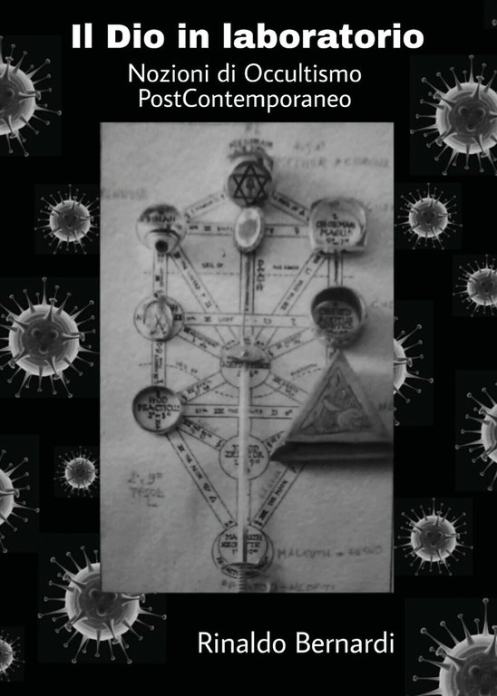 Il dio in laboratorio. Nozioni di occultismo post contemporaneo di …