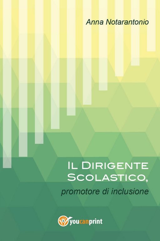 Il Dirigente Scolastico, promotore di inclusione, Anna Notarantonio, 2017