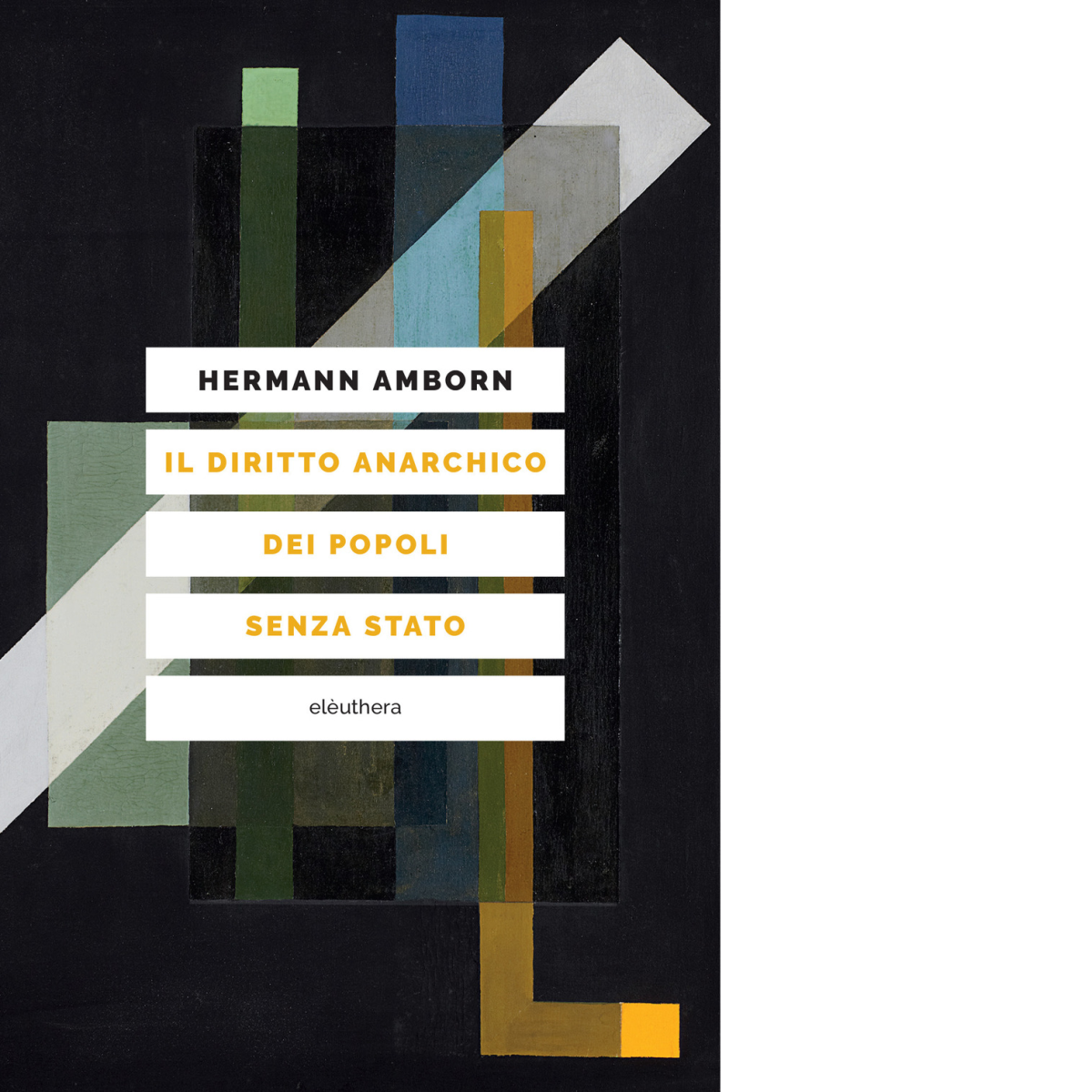 IL DIRITTO ANARCHICO DEI POPOLI SENZA STATO di Amborn Hermann …