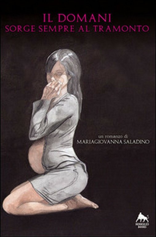 Il domani sorge sempre al tramonto di Mariagiovanna Saladino, 2018, …