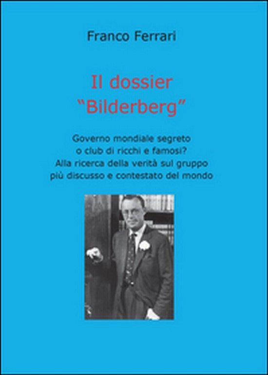 Il dossier Bilderberg - Franco Ferrari, 2015, Youcanprint