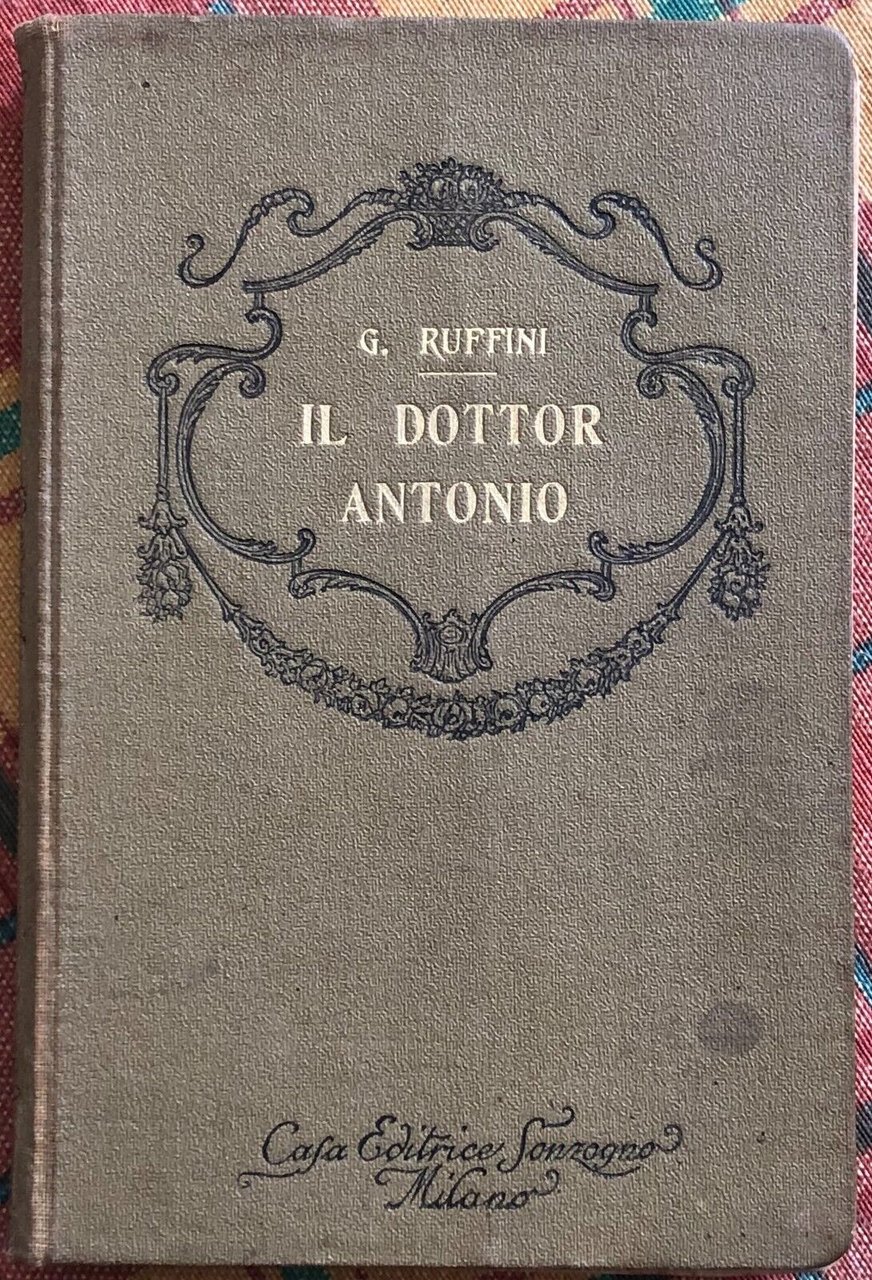 Il dottor Antonio di Giovanni Ruffini, 1930, Casa Editrice Sonzogno … | Immagine principale