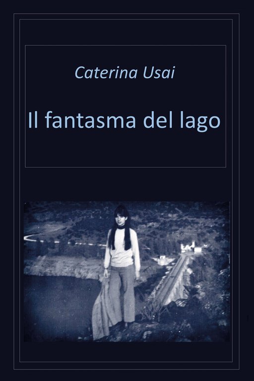 Il fantasma del lago di Caterina Usai, 2021, Youcanprint