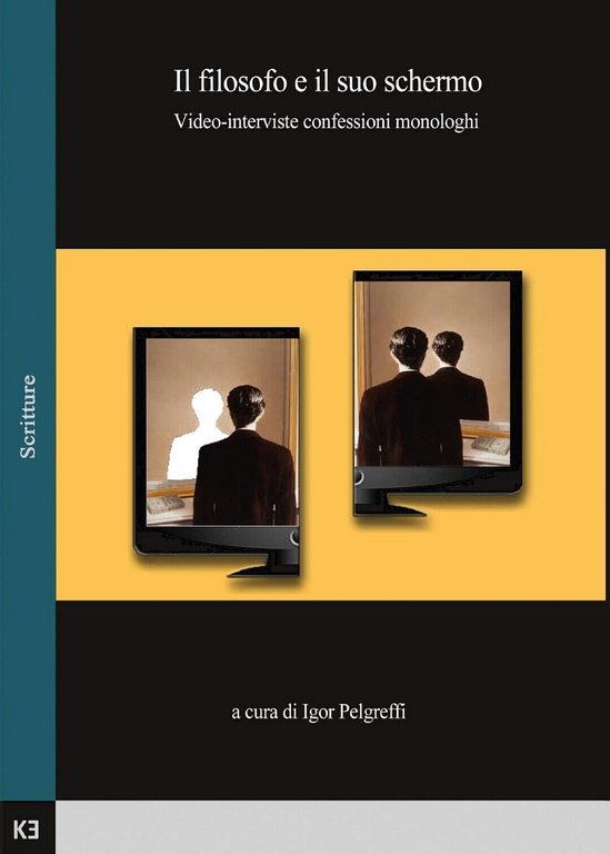 Il filosofo e il suo schermo. Video-interviste confessioni monologhi (Pelgreffi)