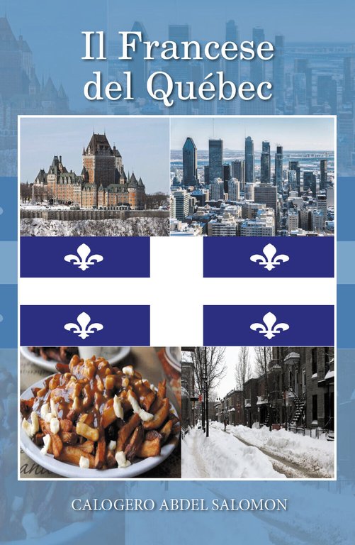 Il Francese del Québec - Calogero Abdel Salomon, Youcanprint - …