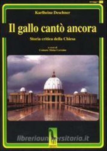Il gallo cantò ancora storia critica della Chiesa di Karlheinz …