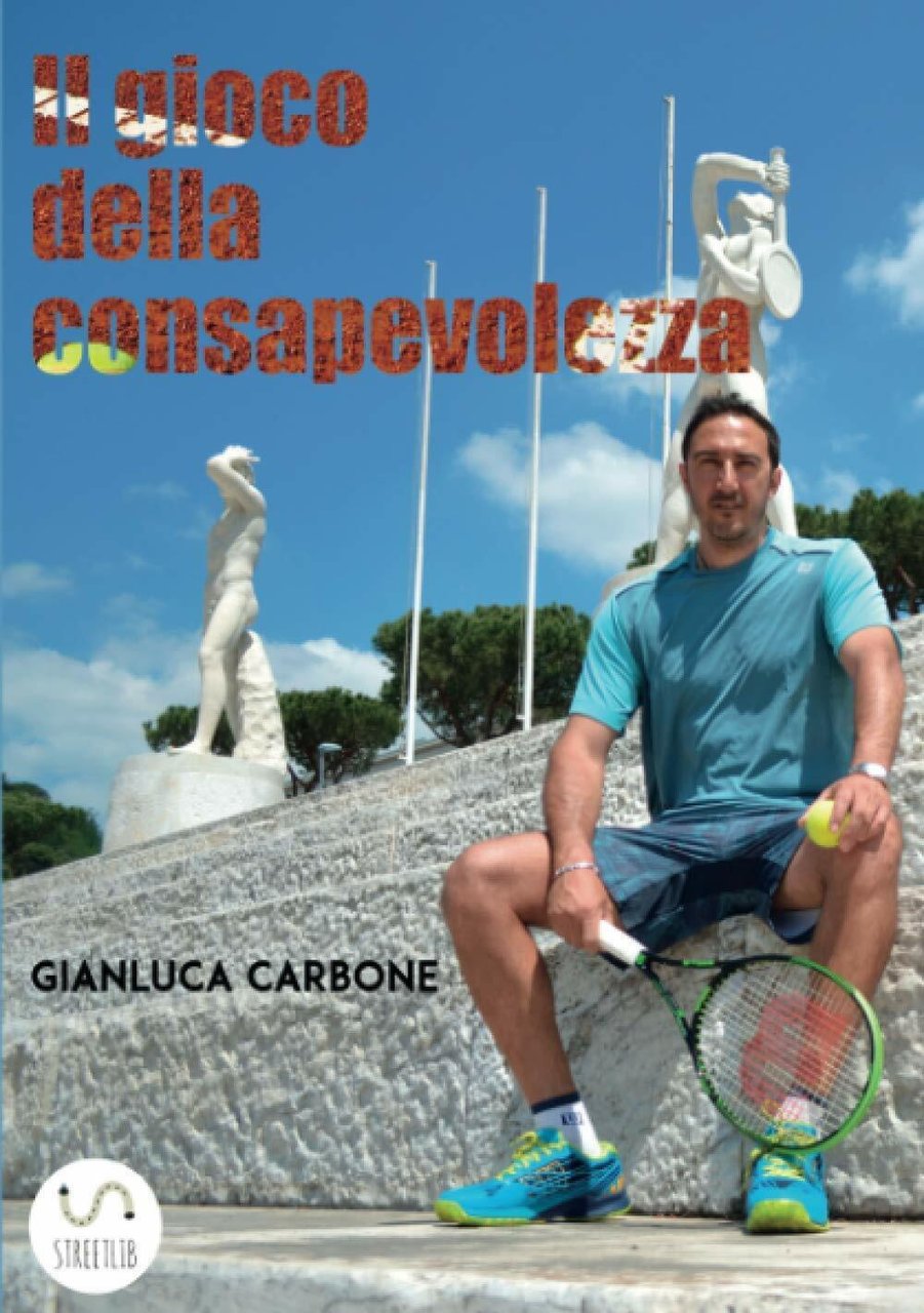 Il gioco della consapevolezza - Gianluca Carbone - StreetLib,2018