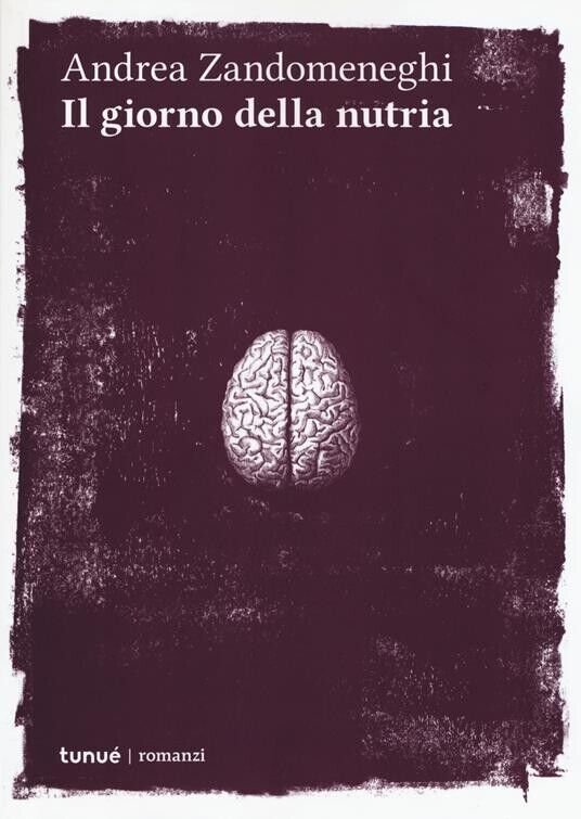 Il giorno della nutria di Andrea Zandomeneghi, 2019, Tunué