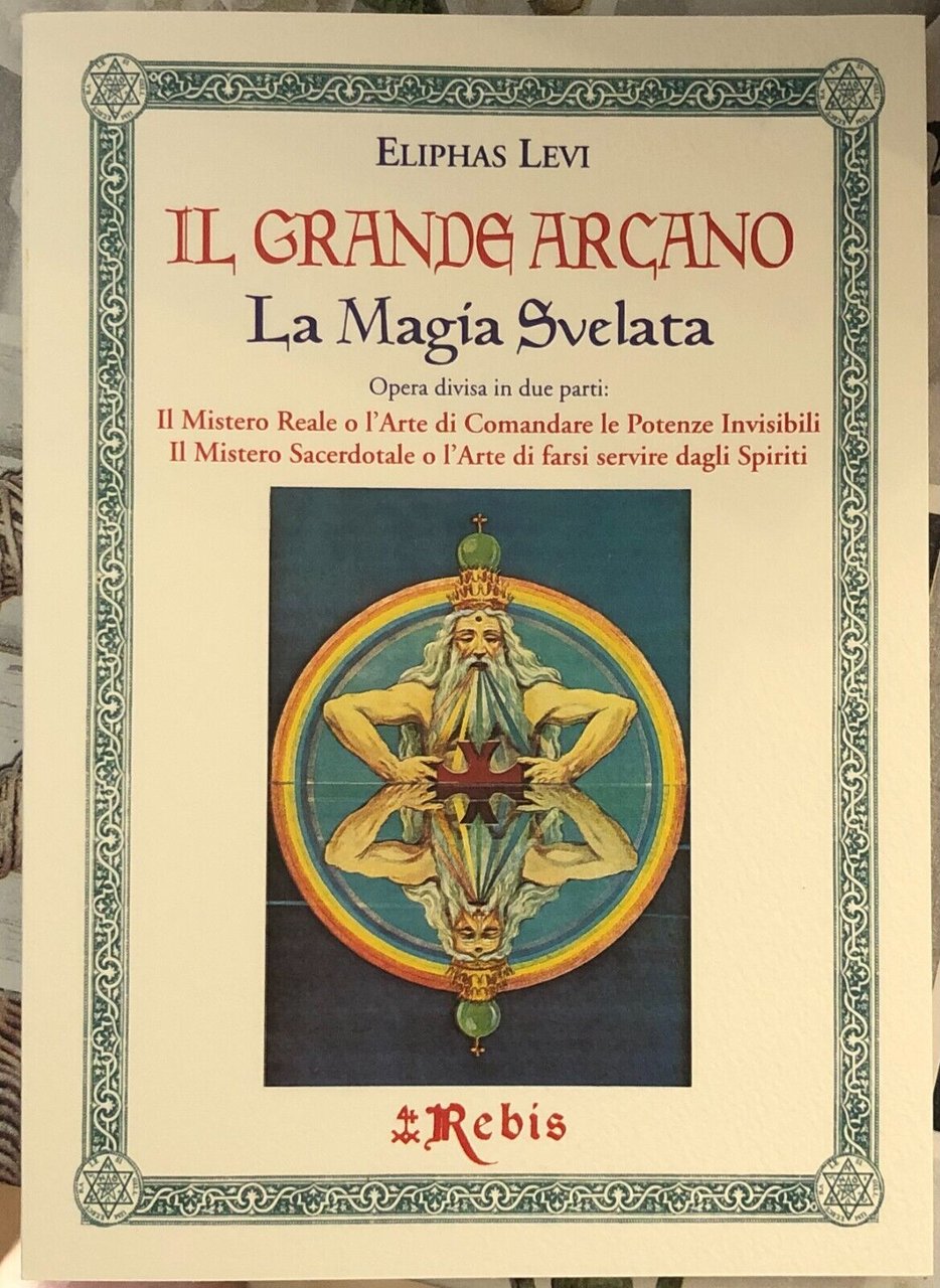 Il Grande Arcano - La Magia Svelata. Il Mistero Reale …